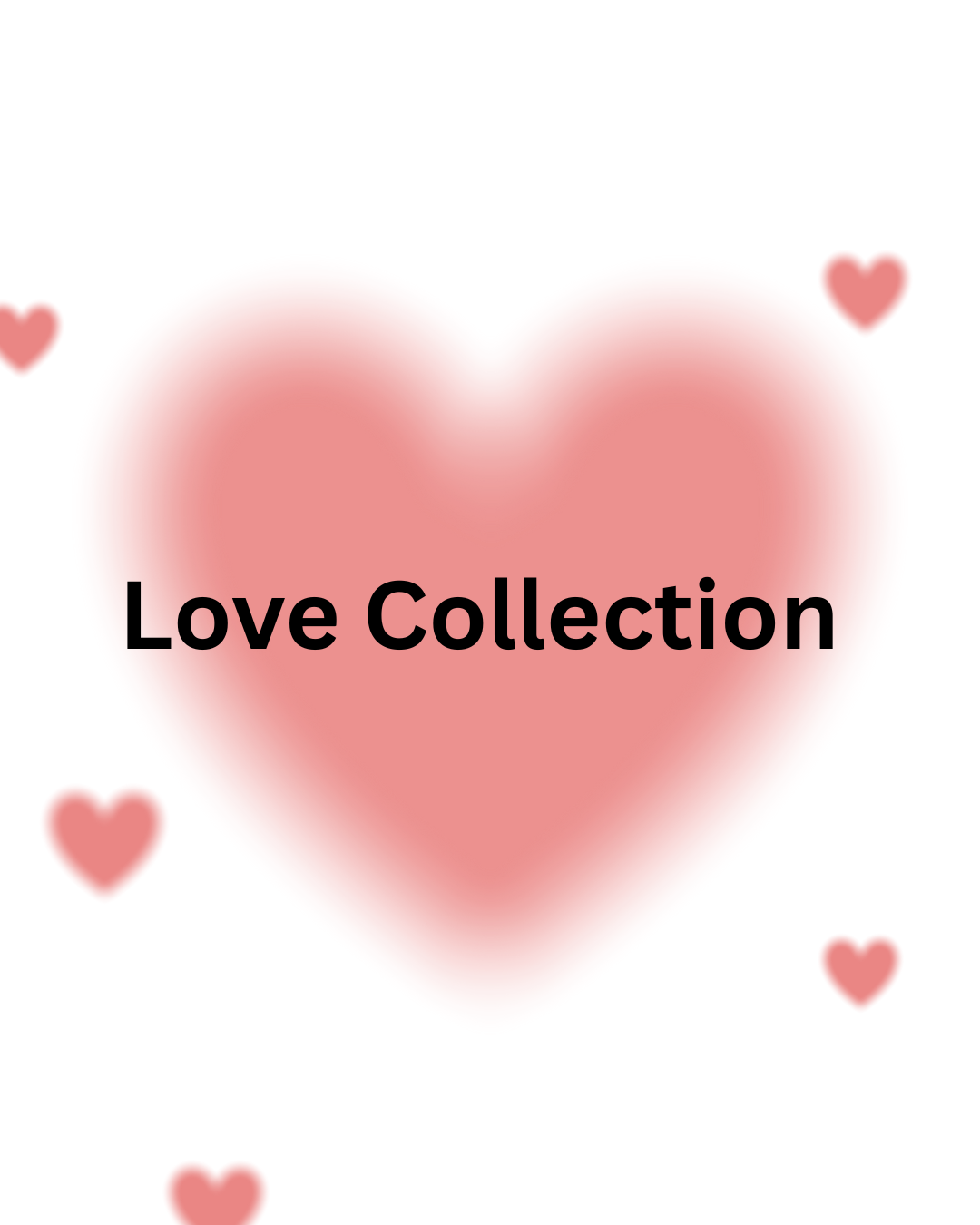 LOVE COLLECTION 💝